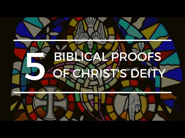 Five Proofs of the Deity of Christ