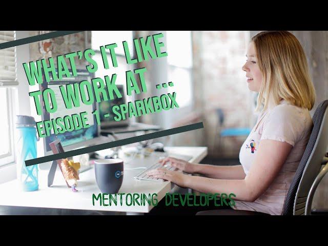 What's It Like To Work At Sparkbox | Apprenticeship Program | Mentoring Developers | Version 2