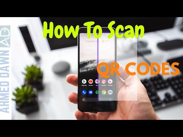 How To Scan A QR Code Android Phone | Scan QR Codes With Android Phones Without an App