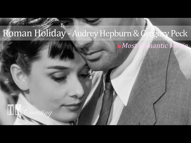 Most Romantic Movie [Roman Holiday] Audrey Hepburn & Gregory Peck