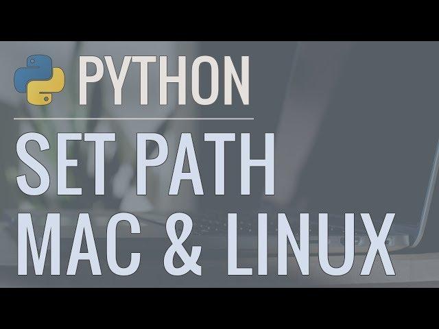 Python Tutorial: How to Set the Path and Switch Between Different Versions/Executables (Mac & Linux)