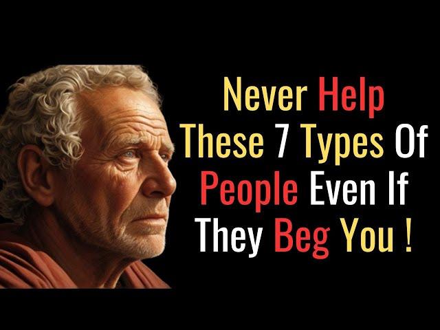 7 Types of People We Should Not Help! | STOIC PHILOSOPHY