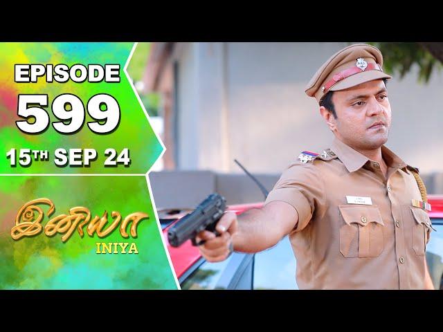 Iniya Serial | Episode 599 | 15th Sep  2024 | Alya Manasa | Rishi | Saregama TV Shows Tamil