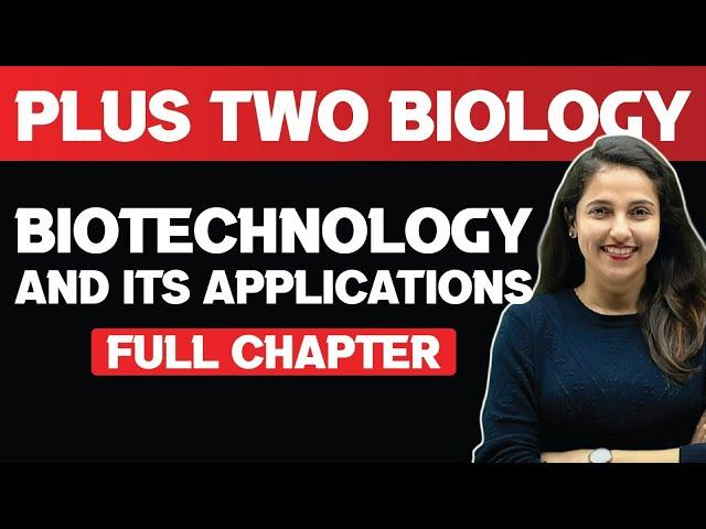 Plus Two Biology | Biotechnology and it's Applications | Full Chapter | Exam Winner