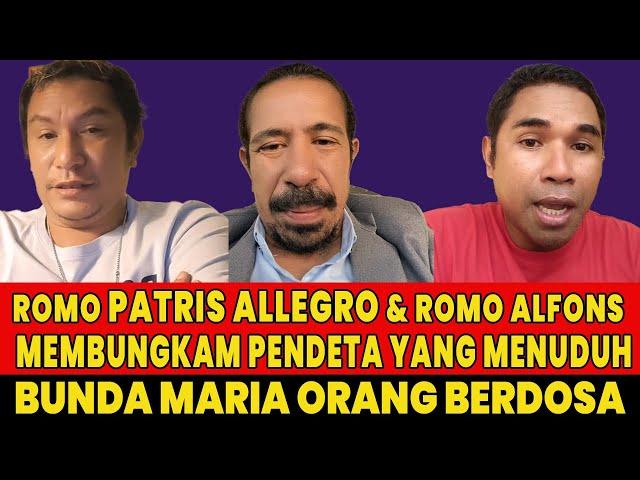 ROMO PATRIS ALLEGRO & ROMO ALFONS MEMBUNGKAM PENDETA YANG MENUDUH BUNDA MARIA BERDOSA