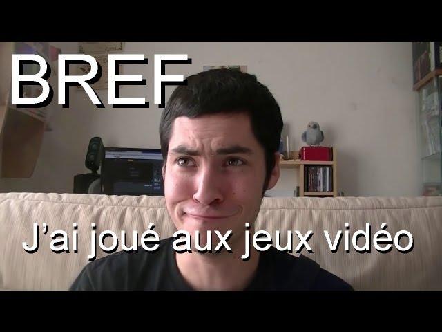 Bref j'ai joué aux jeux vidéo (parodie)