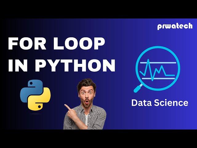 Working Of For Loop in Python I Data Science I Prwatech