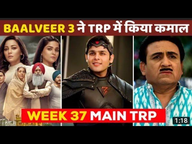 sony SAB main TRP week 37 baalveer3 TMKOC dildiya baalveer last TRP