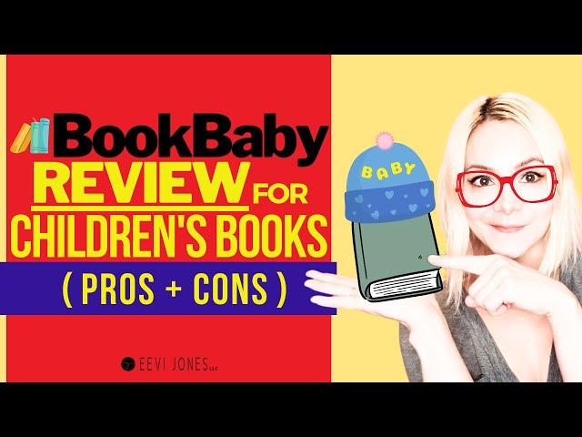 BookBaby REVIEW For Childrens Books - Pros & Cons!! | Eevi Jones