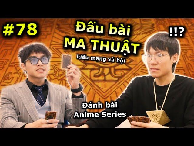 [VIDEO #78] Đấu Thẻ "Ma Thuật" kiểu Anime | Vua Trò Chơi | Ping Lê