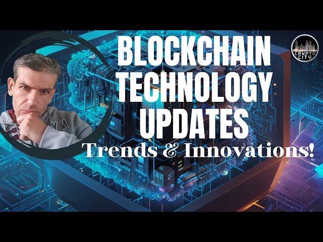 Blockchain Technology Updates: New trends And Innovations in 2024