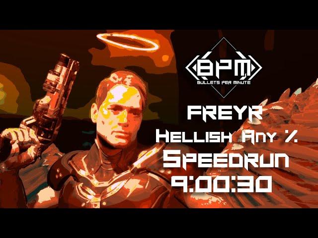 BPM : Bullets Per Minute | Freyr | Hellish | Any% Speedrun | World Record | 9:00:30