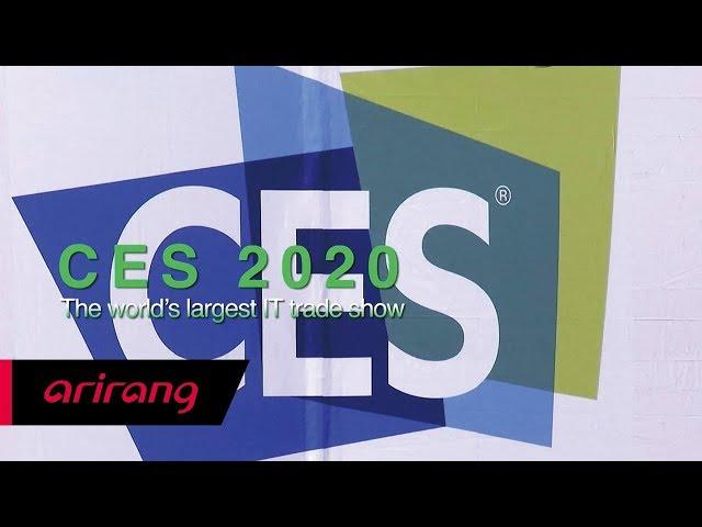 [Arirang TV] CES 2020 The world's largest IT trade show