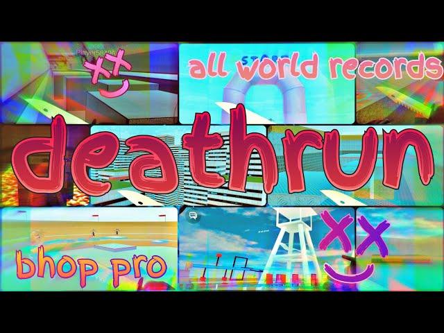 All World Records in Category DEATHRUN - Bhop Pro