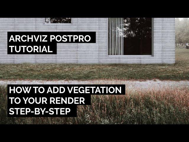 Archviz Postproduction Tutorial - Add vegetation step by step