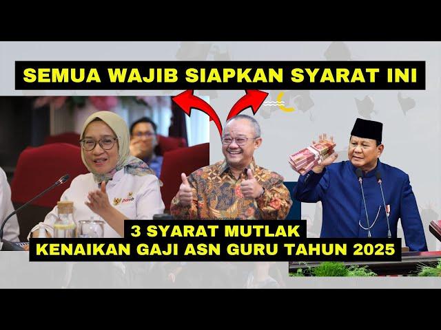 WOW! ADA 3 SYARAT MUTLAK KENAIKAN DAN TAMBAHAN GAJI GURU 2025!