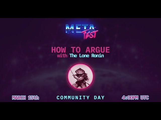 MetaFest 2021 - How to Argue by The  Lone Ronin