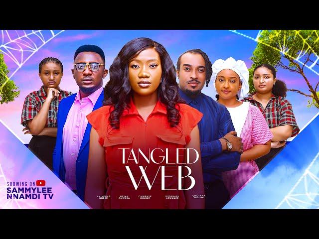 TANGLED WEB(D MOVIE) CHINENYE NNEBA SAMMYLEE NNAMDI BRYAN OKWARA-2024 LATEST NIGERIA NOLLYWOOD MOVIE