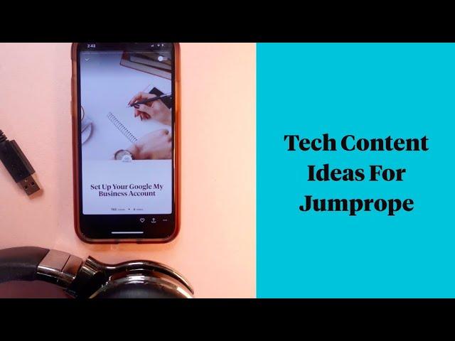 Tech Content Ideas for Jumprope
