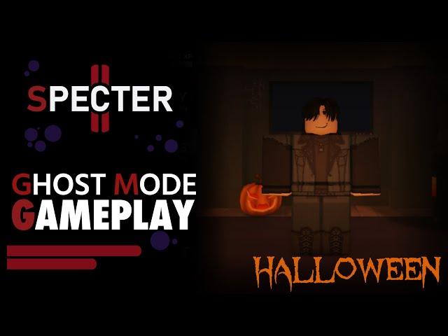 First Experience as Ghost in Specter 2 (Halloween Update 2023)