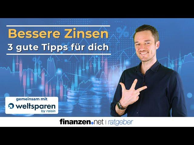 3 Tricks für bessere Zinsen | finanzen.net @WeltSparen #zinsen #geldanlage #ratgeber