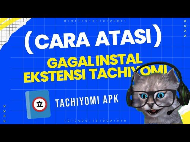 CARA ATASI TIDAK BISA MEMASANG EKSTENSI TACHIYOMI - 1000% WORK BROO