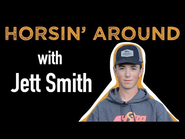 Horsin' Around with Jett Smith - Episode 2