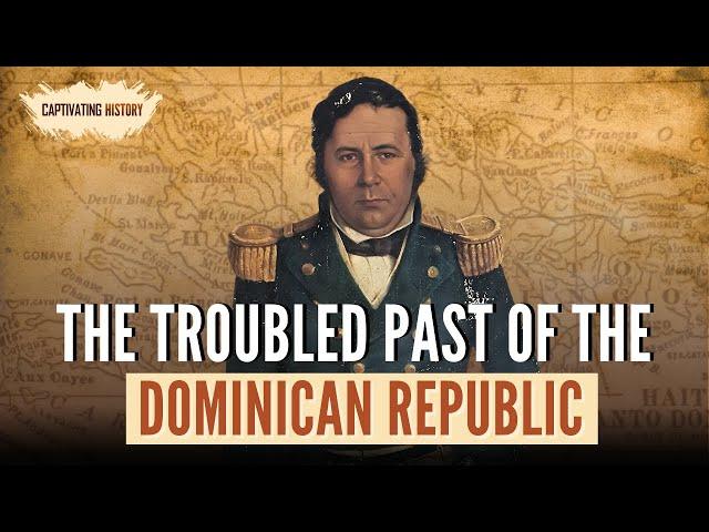 The Troubled Past of the Dominican Republic