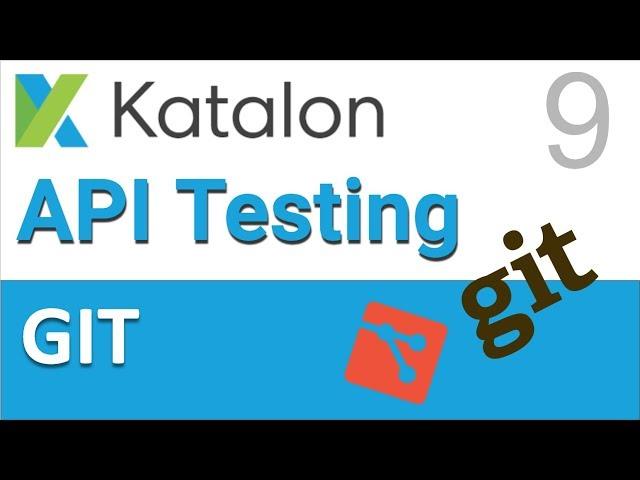 Katalon Studio API Testing 9 | GIT Integration