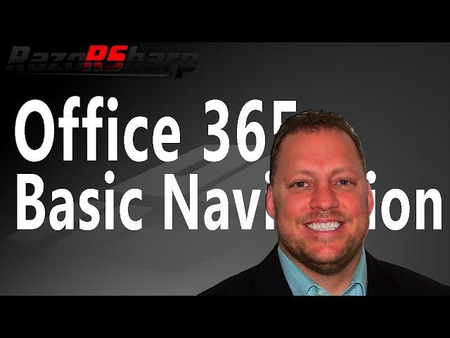 Explore: Office 365 basic navigation with RazoRSharp Networks