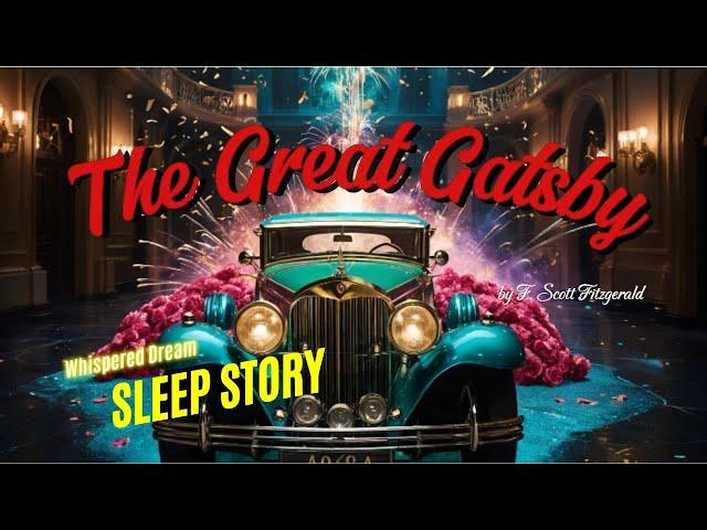 The Great Gatsby | Sleep Stories  | Whispered Bedtime Tales for Deep Sleep & Relaxation