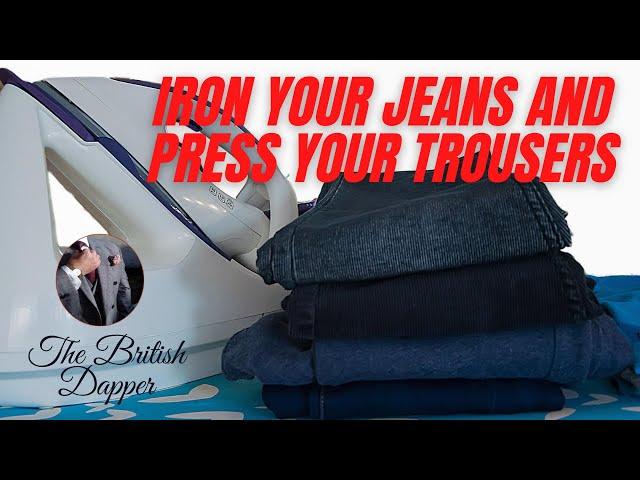 Iron Your Jeans And Press your Trousers