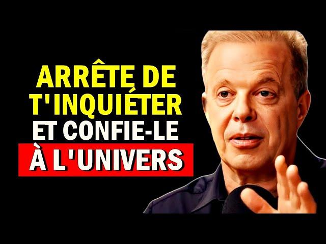 Libérez Votre ESPRIT des SOUCIS en le Confiant À L'univers - Joe Dispenza