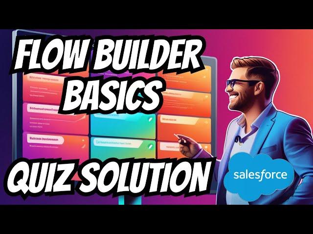 Flow Builder Basics | Salesforce Trailhead | Quiz Solution