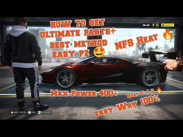 NFS HEAT EASY & FASTEST WAY TO GET ULTIMATE+ PARTS  MAXIMUM POWER 400+ 