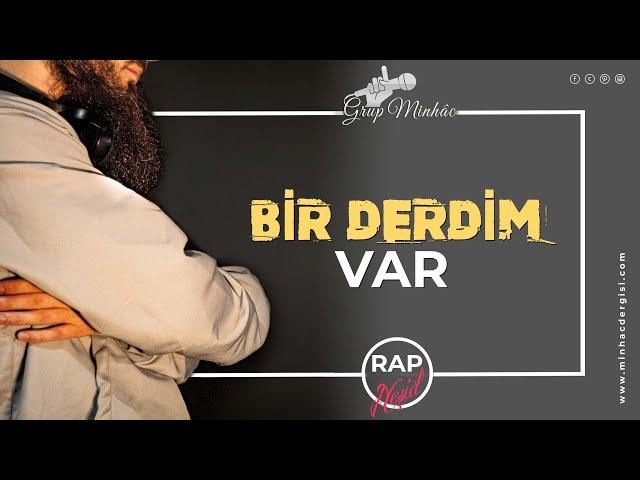 "Bir Derdim Var" - Grup Minhac [Rap Neşid]