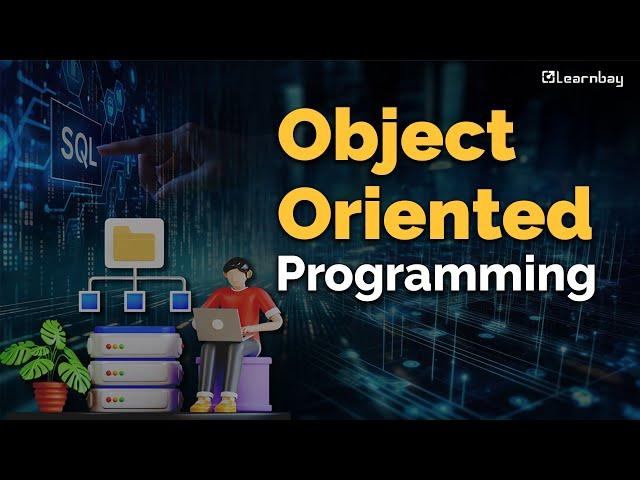 Object-Oriented Programming Explained Simply | Learnbay