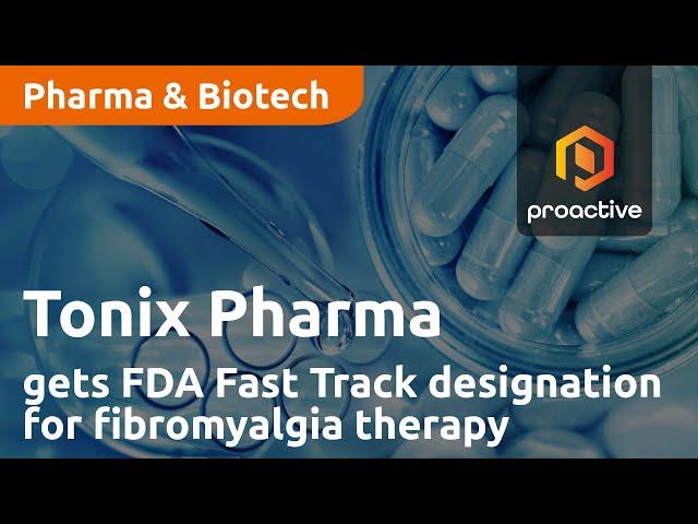 Tonix Pharmaceuticals gets FDA Fast Track designation for fibromyalgia therapy