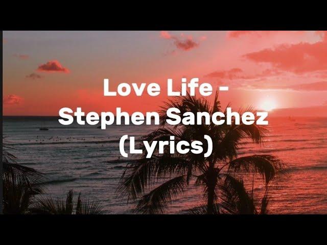 Love Life - Stephen Sanchez (Lyrics)