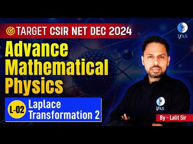 CSIR NET Physics Dec 2024: Laplace Transformation in Advanced Mathematical Physics