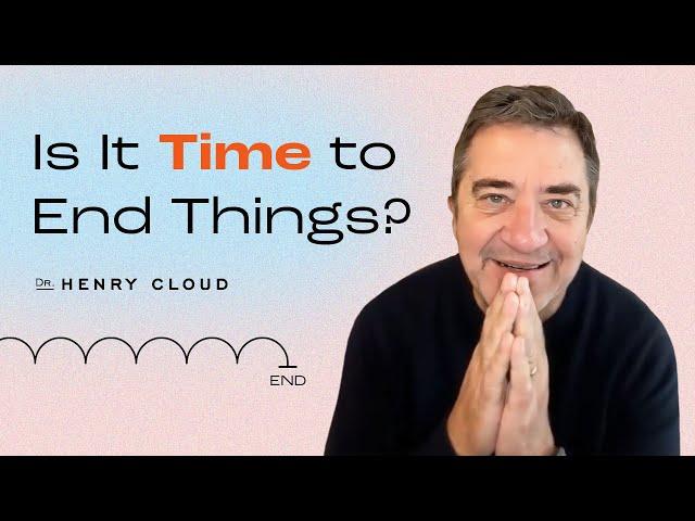 When to Let Go: Necessary Endings for a Healthier Future  | Dr. Henry Cloud