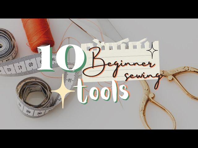 10 Beginner Sewing Supplies