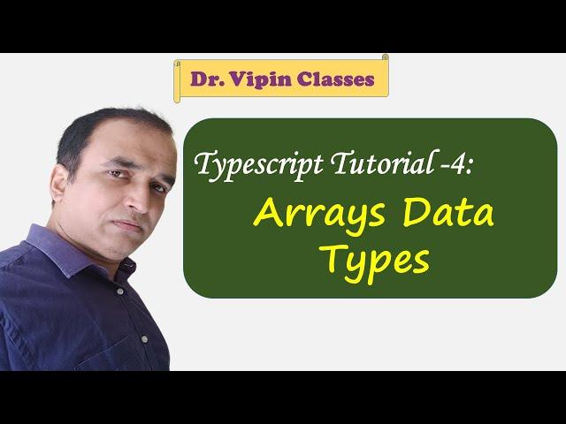Typescript Tutorial -4 | Arrays Data Types in Typescript | Dr Vipin Classes