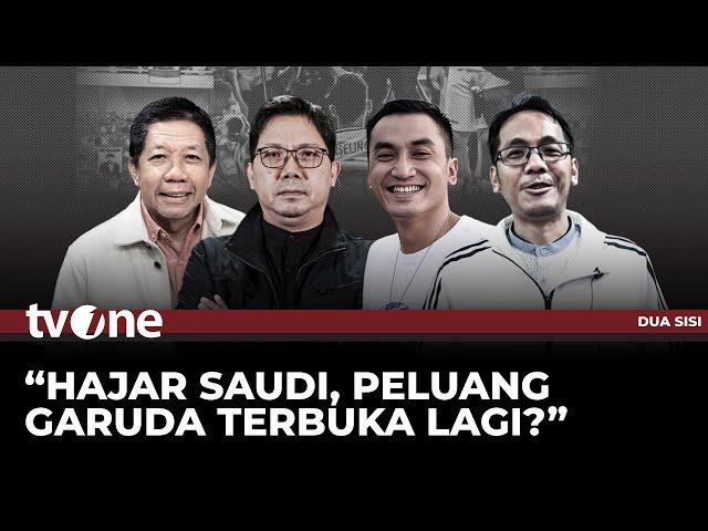 [FULL] Hajar Saudi, Peluang Garuda Terbuka Lagi? | Dua Sisi tvOne