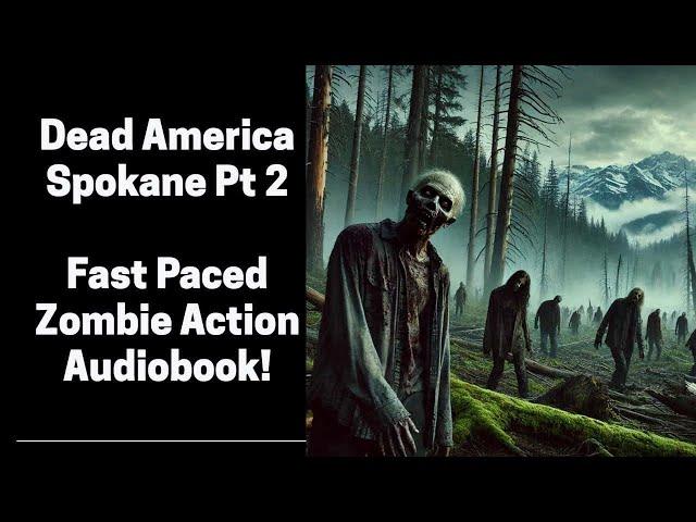 Dead America - Spokane Part 2 of 2 (Complete Zombie Audiobook)