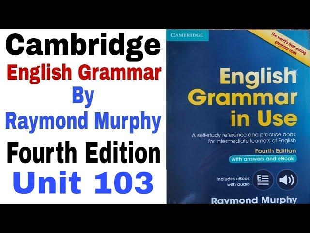 Unit 103 of Cambridge English Grammar by Raymond Murphy | Cambridge Grammar by English Family 87