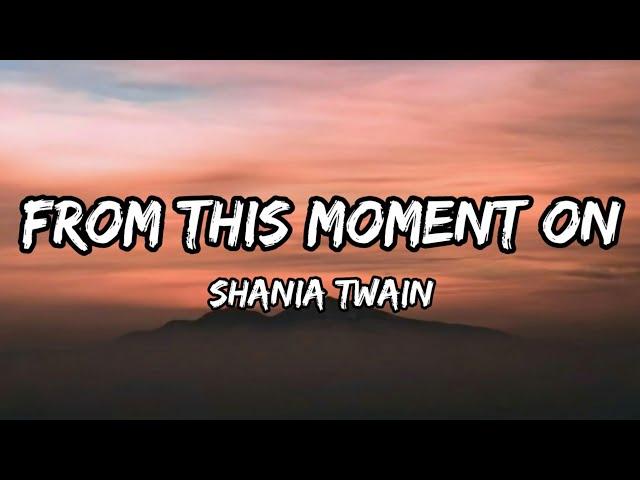 Shania Twain - From This Moment On (Lyrics)