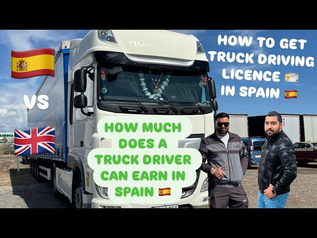 TRUCK DRIVER SALARY OR INCOME IN SPAIN  AND HOW TO GET TRUCK DRIVING LICENCE IN SPAIN  #vlog119