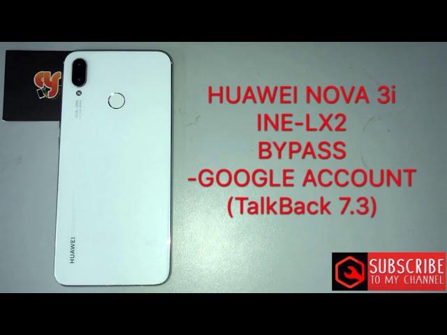 HUAWEI NOVA 3i/INE-LX2 frp bypass v9.1.0 google account (TalkBack 7.3.0)