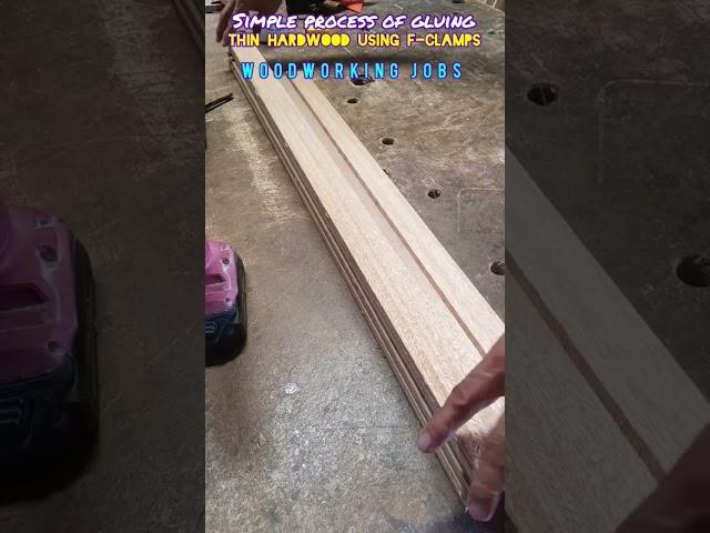 Simple process of gluing thin hardwood using F-clamps, woodworking jobs